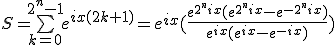 3$S=\bigsum_{k=0}^{2^n-1}e^{ix(2k+1)}=e^{ix}(\frac{e^{2^nix}(e^{2^nix}-e^{-2^nix})}{e^{ix}(e^{ix}-e^{-ix})})